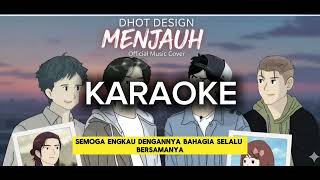 Download lagu DHOT DESIGN - MENJAUH KARAOKE HD  mp3