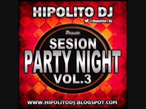 03.Hipolito Dj - Sesion Party Night Vol.3