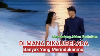 Download lagu WHERE ARE YOU, MANY MISS YOU // DALANG AKBAR SYAHALAM mp3