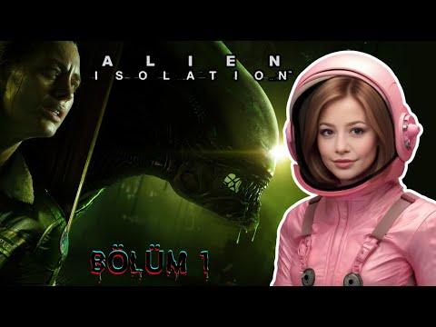 YAVAŞ VE SESSİZCE | Alien: Isolation | Türkçe | Bölüm 1
