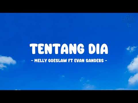 Melly Goeslaw feat Evan Sanders - Tentang Dia - Lirik Nostalgia