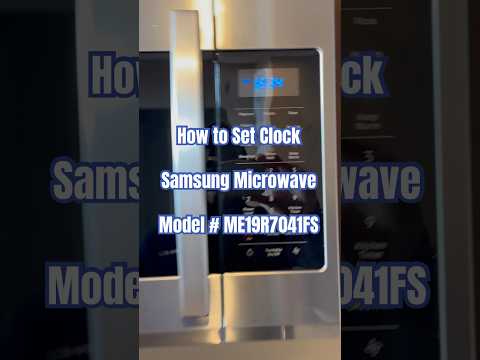 How to Setup Clock on Samsung Microwave Model # ME19R7041FS