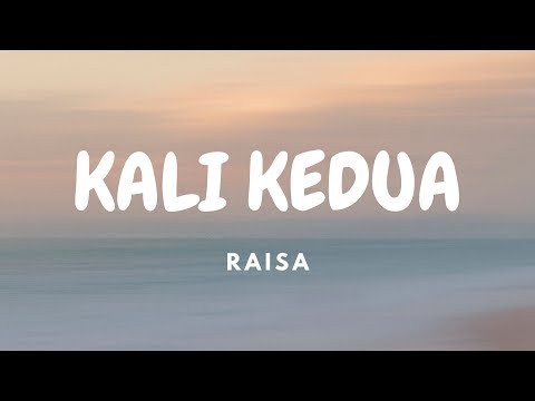 Raisa - Kali Kedua | Lirik Video