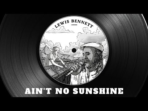 AIN'T NO SUNSHINE - Linval Thompson / Lewis Bennett / Sista Oona / King David Horns