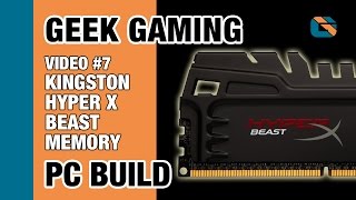 Video thumbnail for Geek Gaming PC Build | Video 7 | Kingston HyperX Beast 32GB DDR3 RAM Kit #HyperX by Geekanoids