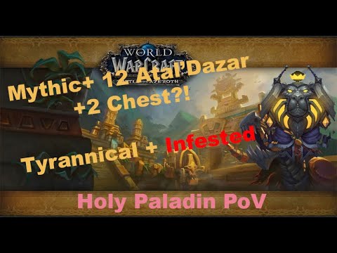 BFA Beta Mythic+ 12 Atal'dazar 2 Chest?! Tyrannical+Infested | Holy Paladin PoV