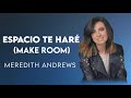 Espacio Te Haré (Make Room) - Meredith Andrews (Vídeo con letras)