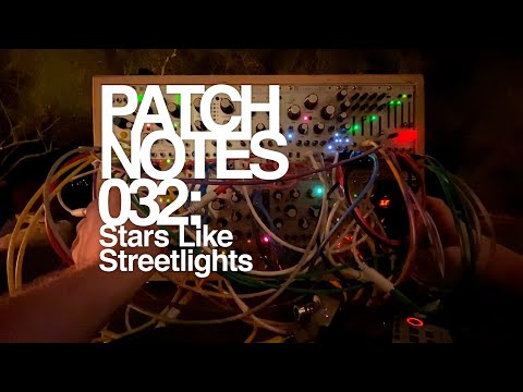 Patch Notes 032: Stars Like Streetlights | Eurorack w/ Mutable Rings to Beads, Disting mk4 Samples