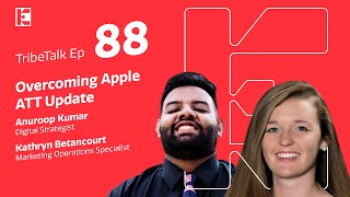 Adapting to Apple’s App Tracking Transparency - TribeTalk EP 88