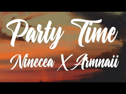 Ninecea X Armanii - Party Time (Better Quality Audio)