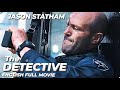 THE DETECTIVE - English Movie | Hollywood Blockbuster English Action Crime Movie HD | Jason Statham