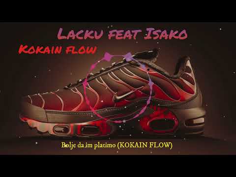 Lacku feat Isako - Kokain flow (Tekst-Lyrics) (Balkan audio spectrum)