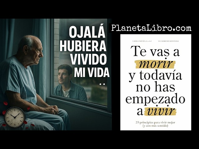 Vídeo relacionado con Te vas a morir y todavía no has empezado a vivir: 29 principios para vivir mejor (y con más sentido)