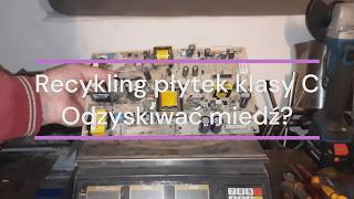 Recykling płytek kl C  Odzyskiwać miedź ,czy sprzedawać w całości .