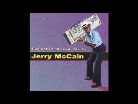 Jerry Boogie McCain - I 've Got the Blues All Over Me