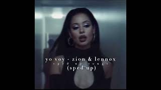 yo voy - zion &amp; lennox feat. daddy yankee (sped up)