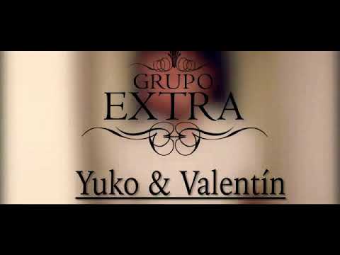 GRUPO EXTRA - SIGO SIENDO TUYO (ft Yuko & Valentin)