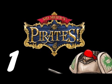 Let's Play Sid Meier's Pirates! - Episode 1 - Mr. Mildew