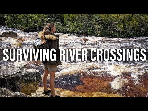 SURVIVING RIVER CROSSINGS | How to cross a river safely