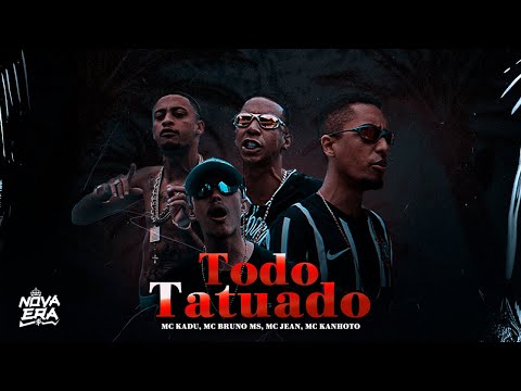 Todo Tatuado - Mc's Kadu, Bruno Ms, Jean e Kanhoto (Clipe Oficial) DJ WN