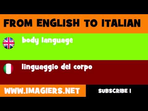 FROM ENGLISH TO ITALIAN = body language