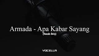 Download lagu Armada - Apa Kabar Sayang (Acapella/Vocals Only) mp3