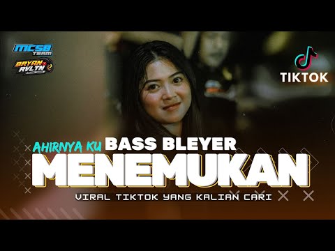 DJ BLEYER AHIRNYA KU MENEMUKAN MU YANG RAME DI TIKTOK - MCSB - ADA PARTY BATTLE NYA DIKIT 🤏