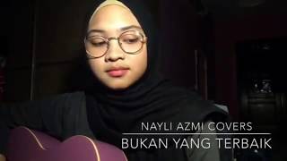 Download lagu Bukan yang terbaik best cover Nayli azmi mp3 Download lagu Bukan yang terbaik best cover Nayli azmi mp3