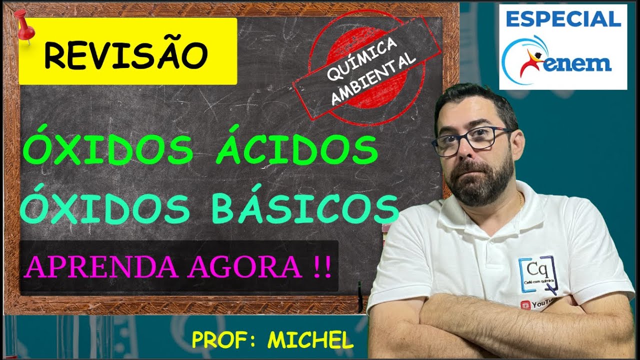 REVISÃO ENEM - ÓXIDOS ÁCIDOS E BÁSICOS