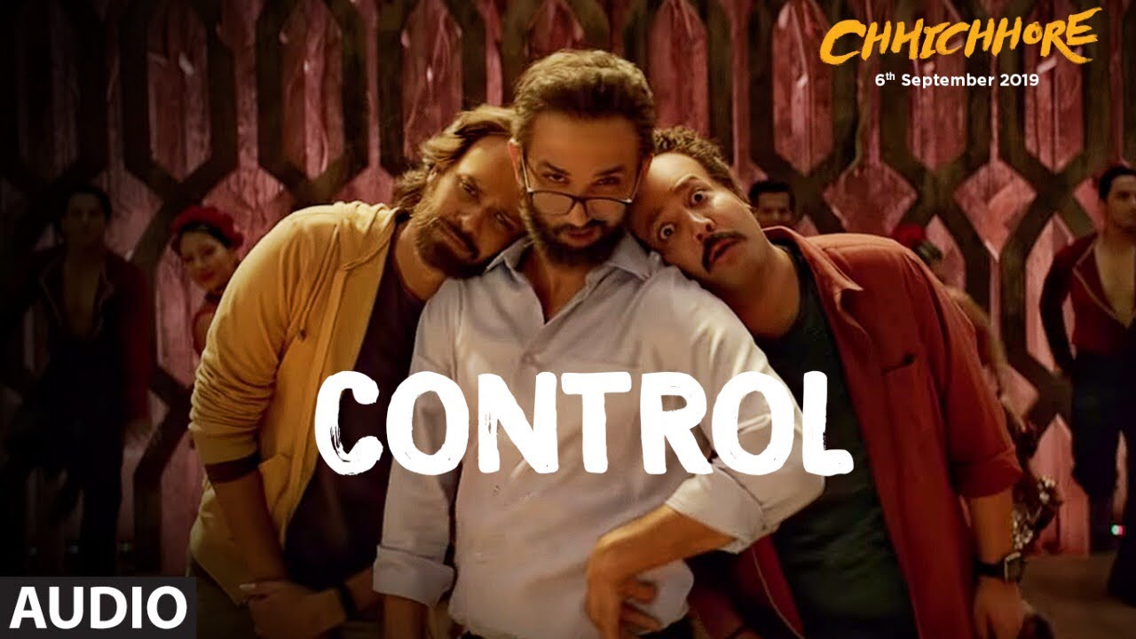 Control Lyrics  | Chhichhore | Sushant Singh Rajput, Shraddha Kapoor | Amitabh Bhattacharya, Geet Sagar | Pritam Chakraborty