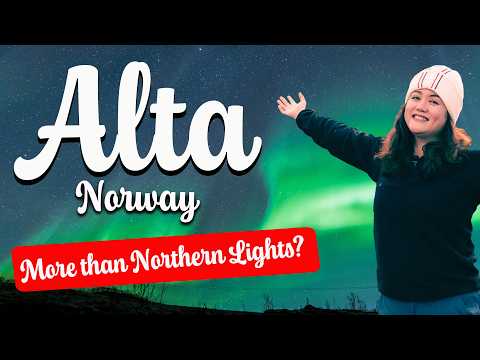 ALTA, NORWAY: More Than Northern Lights? Best Things To Do & Eat! Travel Guide