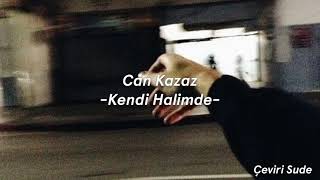 Can Kazaz - Kendi Halimde (Sözleri)