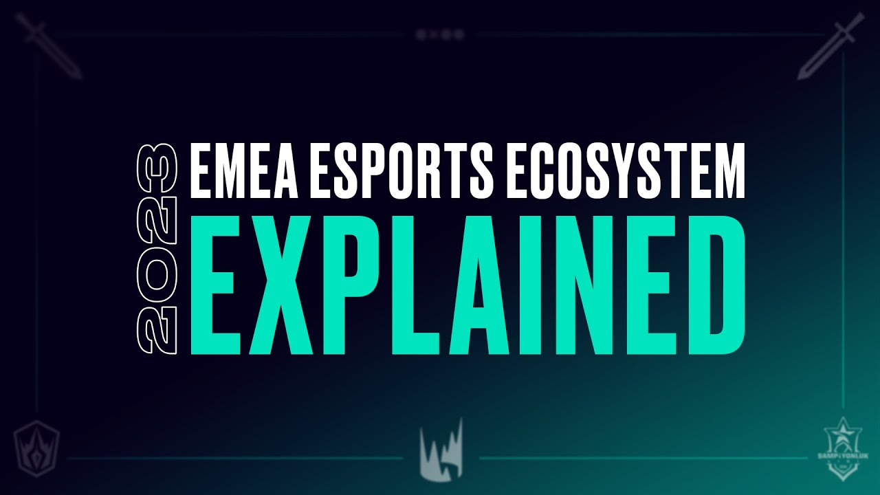 2023 EMEA Esports Ecosystem: Changes Explained