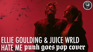 Ellie Goulding, Juice WRLD - Hate Me (Punk Goes Pop Cover)