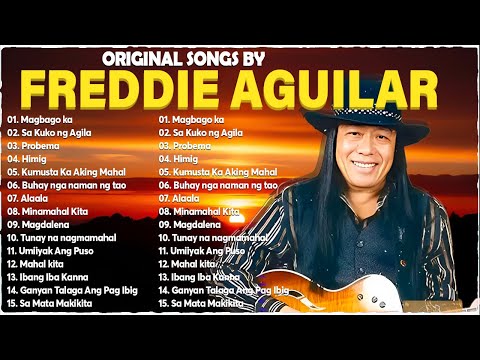 Freddie Aguilar Greatest Hits Nonstop - Tagalog Love Songs Of All Time - Tagalog Love Songs 80s 90s