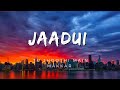 Jaadui Lyrics Tu Jhoothi Main Makkar Ranbir Shraddha Pritam Jubin Nautiyal Amitabh