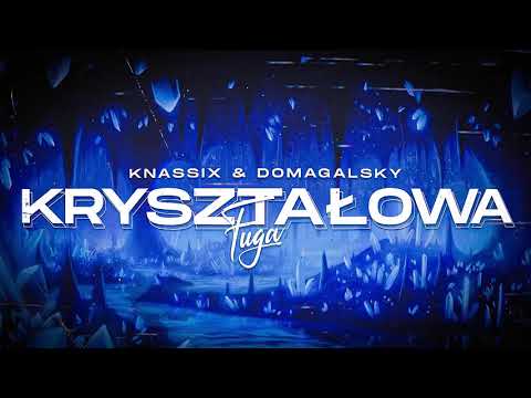 KNASSIX X DOMAGALSKY  - @KRYSZTAŁOWA FUGA !