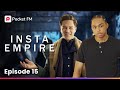 Insta Empire Ep 15 My Ring Turns Out To Be My Saviour Pocket FM