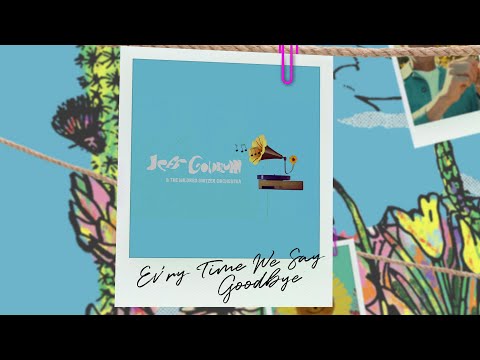 Jeff Goldblum & The Mildred Snitzer Orchestra - Ev'ry Time We Say Goodbye (Official Visualiser)