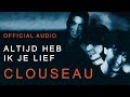 Clouseau - Altijd Heb Ik Je Lief (Official Audio)