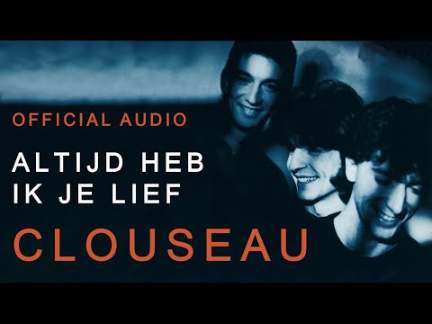 Altijd heb ik je lief - Clouseau