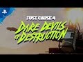 Just Cause 4 | Dare Devils of Destruction – Official Trailer | PS4