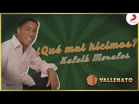 ¿Qué Mal Hicimos?, Kaleth Morales - Letra Oficial