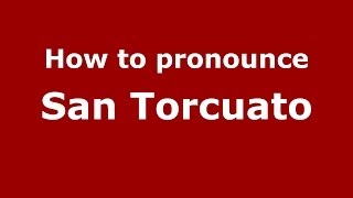 How to pronounce San Torcuato