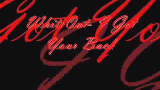 WhiteOut- I Got Your Back