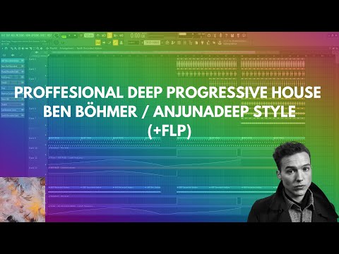 Professional Deep Progressive House like BEN BÖHMER / ANJUNADEEP (+FLP)
