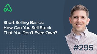 Short Selling Basics: How Can You Sell Stock That You Don