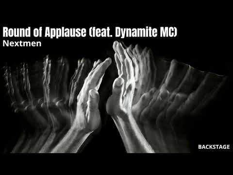 The Nextmen - Round of Applause feat. Dynamite MC