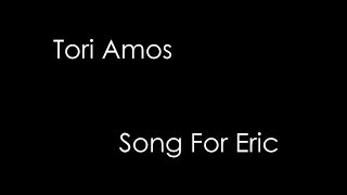 Tori Amos - Song For Eric (lyrics)