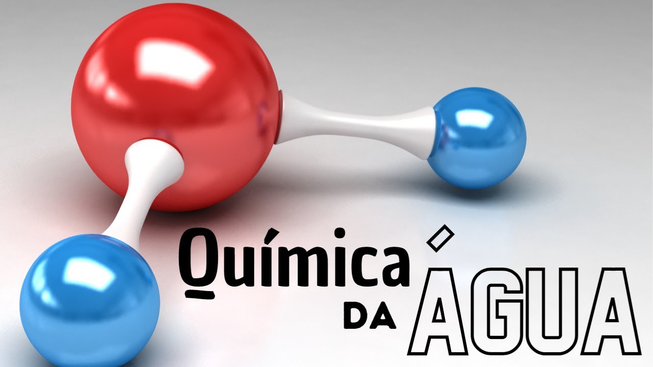 A Química da ÁGUA: por que ela é uma molécula tão especial?
